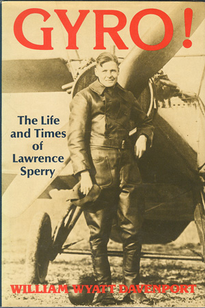 Gyro! The Life and Times of Lawrence Sperry