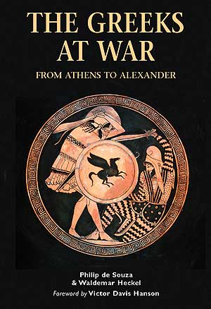 The Greeks at War, From Athens to Alexander